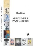 Cumpara ieftin Marginaliile avangardelor (carte cu defect minor)/Dan Gulea