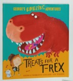 TREATS FOR A T- REX by ADAM and CHARLOTTE GUILLAIN , illustrated by LEE WILDISH , 2016