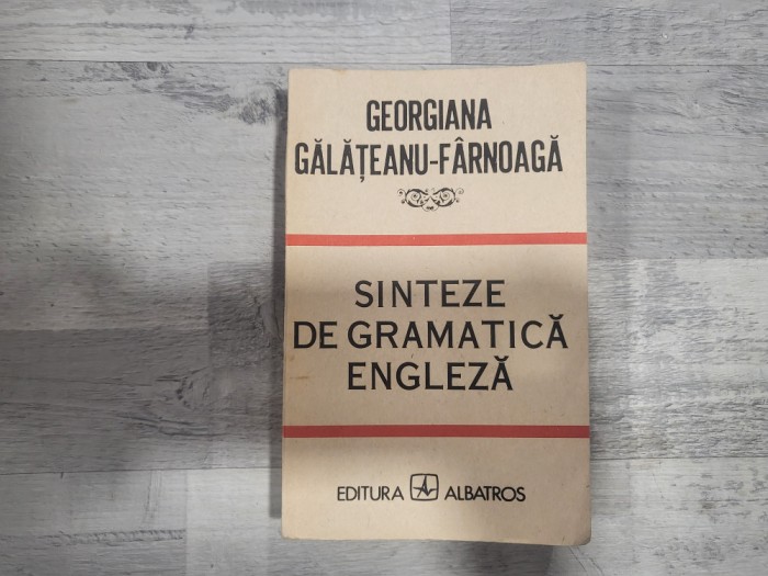 Sinteze de gramatica engleza de Georgiana Galateanu- Farnoaga