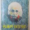 ALBERT EINSTEIN , PRIVIRI IN LUMEA SA DE GANDURI de ALEXANDER MOSZKOWSKI