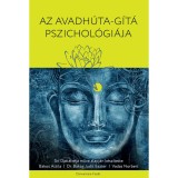 Az Avadh&uacute;ta-G&iacute;t&aacute; Pszichol&oacute;gi&aacute;ja - Bakos Judit Eszter Ph.D