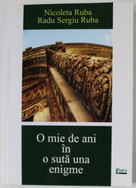 O MIE DE ANI IN O SUTA UNA ENIGME de NICOLETA RUBA si RADU SERGIU RUBA , 2015