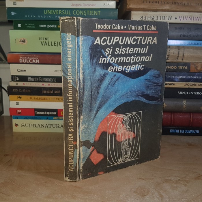 TEODOR CABA - ACUPUNCTURA SI SISTEMUL INFORMATIONAL ENERGETIC , 1986 *