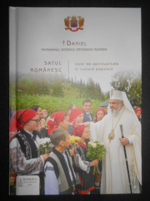 Daniel Patriarhul - Satul romanesc, izvor de spiritualitate si cultura populara foto