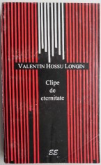 Clipe de eternitate &ndash; Valentin Hossu Longin