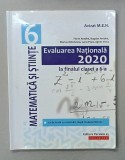 MATEMATICA SI STIINTE , EVALUAREA NATIONALA 2020 LA FINALUL CLASEI A 6 -A , 42 DE TESTE de FLORIN ANTOHE ...AGNES VIORICA , 2019