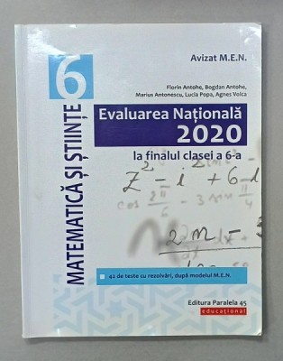 MATEMATICA SI STIINTE , EVALUAREA NATIONALA 2020 LA FINALUL CLASEI A 6 -A , 42 DE TESTE de FLORIN ANTOHE ...AGNES VIORICA , 2019 foto
