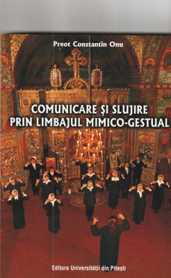 PREOT CONSTANTIN ONU - COMUNICARE SI SLUJIRE PRIN LIMBAJUL MIMICO-GESTUAL foto