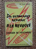 FRANK MIRCE - DU SURMENAGE NERVEUX &Agrave; LA N&Eacute;VROSE - DANGER DE PSYCHOSE