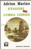 Evadari In Lumea Libera - Adrian Marino