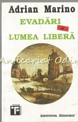 Evadari In Lumea Libera - Adrian Marino foto