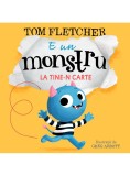 E Un Monstru La Tine-N Carte, Tom Fletcher - Editura Art