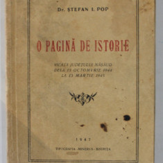 O PAGINA DE ISTORIE , VIATA JUDETULUI NASAUD DELA 13 OCTOMBRIE 1944 LA 13 MARTIE 1945 de Dr. STEFAN I. POP , 1947