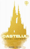 Castelul - Paperback brosat - Aurel Antonie - Pavcon