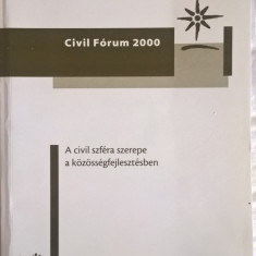 A civil szféra szerepe a közösségfejlesztésben : II. Civil Fórum, 2000 - 1015 (carte pe limba maghiara)
