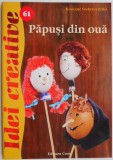 Papusi din Oua - Konczne Szekeres Erika - Carte Hobby, Handmade, DIY