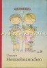 Unsere Heinzelmannchen - Eva Sonntag - Ilustratii: Inge Uhlich