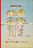 Unsere Heinzelmannchen - Eva Sonntag - Ilustratii: Inge Uhlich
