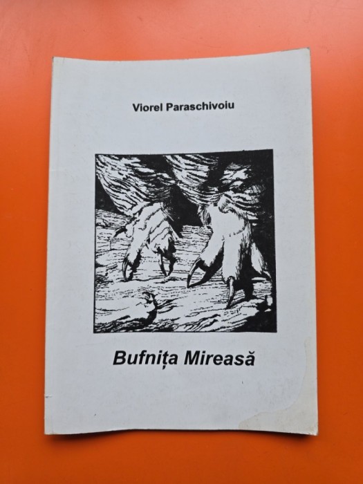 Bufnița Mireasă - Viorel Paraschivoiu - cu dedicatia autorului catre Nicolae Prelipceanu