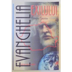 EVANGHELIA EXILULUI de SERGIU GROSSU , 2001