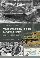 The Waffen-SS in Normandy: June 1944, the Caen Sector foto