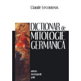 Dictionar de mitologie germanica - Lecouteux Claude