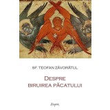 Despre biruirea păcatului - Paperback brosat - Sf. Teofan Zăvor&acirc;tul - Sophia