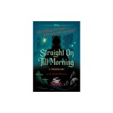 Straight on Till Morning: A Twisted Tale