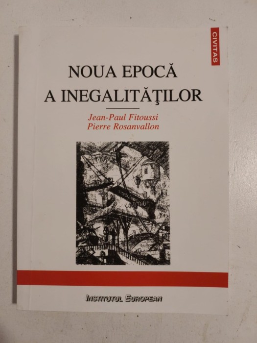Noua epoca a inegalitatilor / Jean-Paul Fitoussi si Pierre Rosanvallon