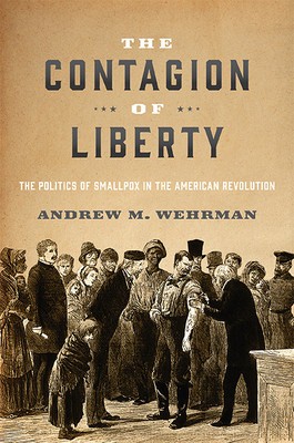 The Contagion of Liberty: The Politics of Smallpox in the American Revolution foto