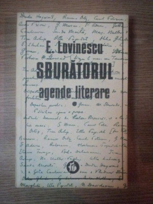 SBURATORUL , AGENDE LITERARE VOL. I de E. LOVINESCU , Bucuresti 1993 foto
