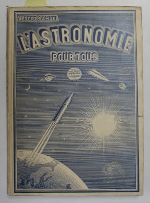 L &amp;#039; ASTRONOMIE POUR TOUS par ALBERT SAMUEL, 1937, DEDICATIE * foto