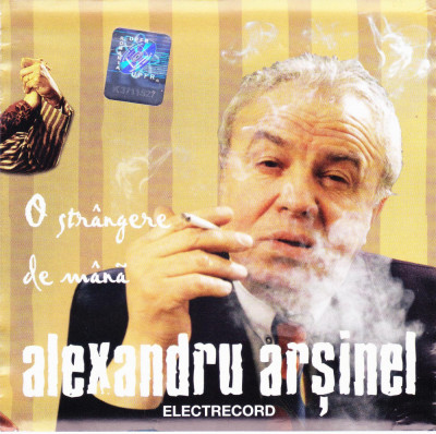 CD Pop: Alexandru Arsinel - O strangere de mana ( original Electrecord ) foto