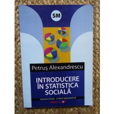 Introducere in statistica sociala / Petrus Alexandrescu