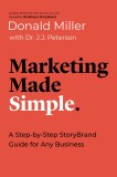 Marketing Made Simple | Donald Miller, J.J. Peterson