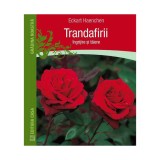 Trandafirii: ingrijire si taiere - Eckart Haechen