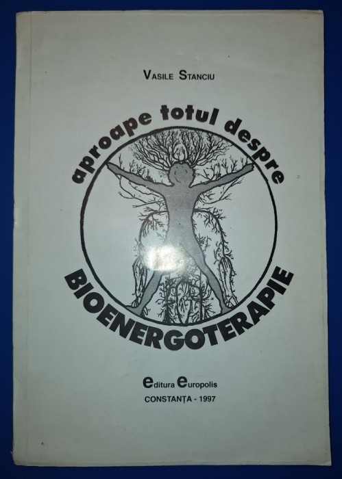 Vasile Stanciu - Aproape totul despre bioenergoterapie
