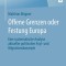 Offene Grenzen Oder Festung Europa: Eine Systematische Analyse Aktueller Politischer Asyl- Und Migrationskonzepte