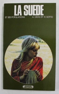 LA SUEDE ET SES POPULATIONS par A. GRAS et R. SOTTO , 1981 foto
