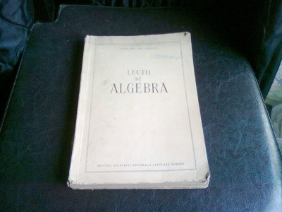 LECTII DE ALGEBRA - VERA MYLLER LEBEDEV foto