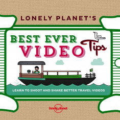 Lonely Planet's Best Ever Video Tips |