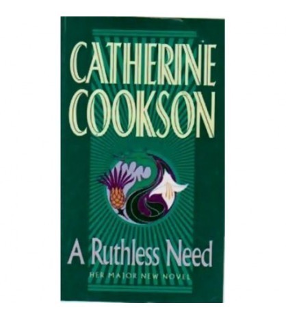 Catherine Cookson - A ruthless Need - 110228
