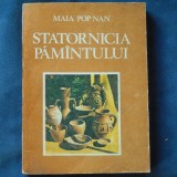 Statornicia Păm&acirc;ntului - Maia Pop Nan - Roman Beletristică - Livrare Rapidă