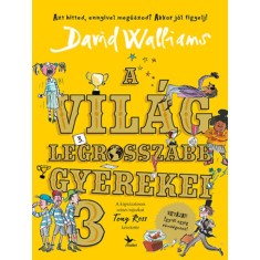 A vil&aacute;g legrosszabb gyerekei 3. - David Walliams