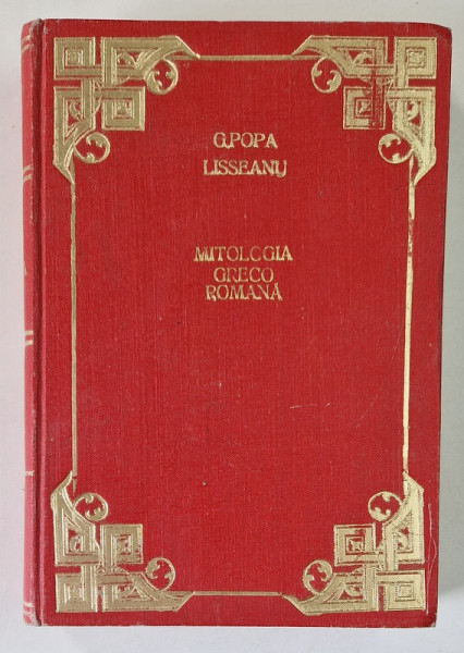MITOLOGIA GRECO ROMANA IN LECTURA ILUSTRATA de G.POPA LISSEANU ,1944