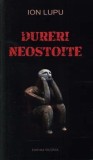 Cumpara ieftin Dureri neostoite/Ion Lupu