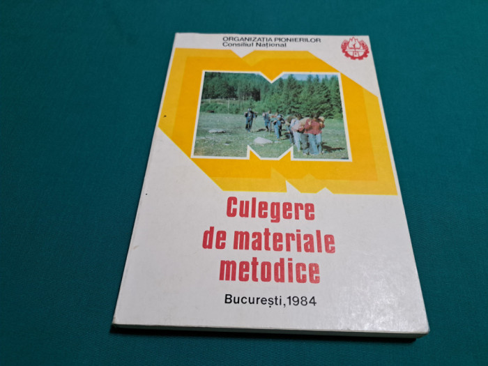 ORGANIZAȚIA PIONIERILOR * CULEGERE DE MATERIALE METODICE / UZ INTERN/1984 *