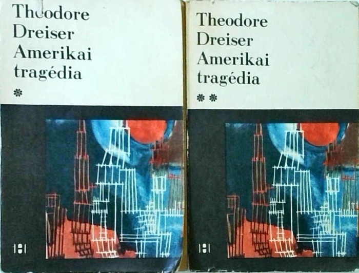 Thedore Dreiser - Amerikai tragedia, 2 volume