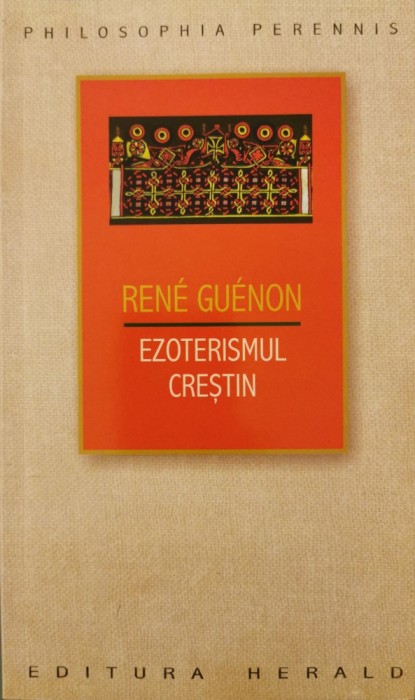 Ezoterismul crestin &ndash; Rene Guenon