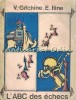 L&#039; ABC Des Echecs Ou Les Premiers Pas Sur L&#039; Echiquier - V. Gric